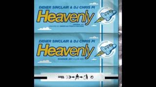 Didier Sinclair Dj Chris Pi - Heavnely Original Mix 