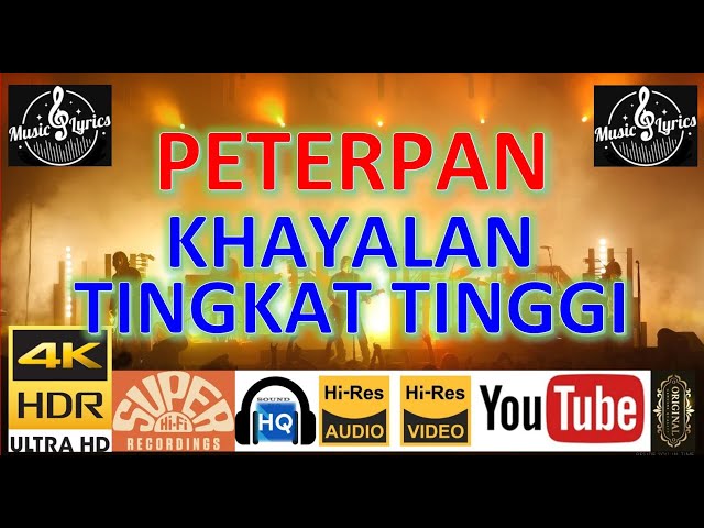 PETERPAN - 'Khayalan Tingkat Tinggi' M/V Lyrics UHD 4K Original jernih class=