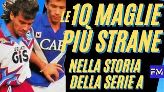 Le 10 MAGLIE più STRANE nella storia della SERIE A