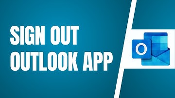 How To Sign Out Outlook App On Android And iOS Devices