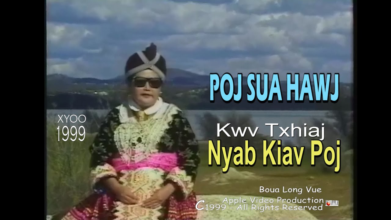 POJ SUA HAWJ - Kwv Txhiaj Nyab Kiav Poj ( Tawm Xyoo 1999)