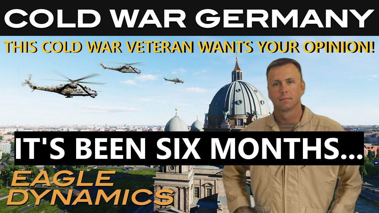 DCS COLD WAR GERMANY MAP - SIX MONTHS CHECK UP - THIS COLD WAR VETERAN WANTS YOUR OPINIONS ABOUT IT!