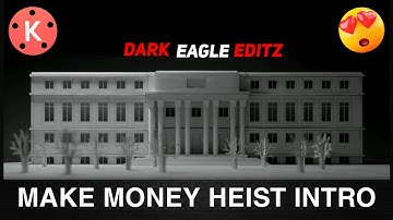 MONEY HEIST Intro Make In Kinemaster Tutorial || Lacasa De Papel Intro ||