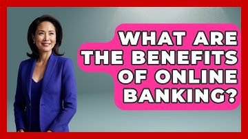 What Are the Benefits of Online Banking? | Ask Your Bank Teller