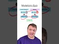 Quiz: Mutations