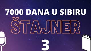 K. Štajner: 7000 dana u Sibiru - treći dio ❇️ AUDIO KNJIGA