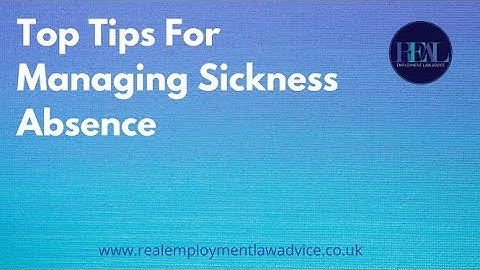 Top Tips For Managing Sickness Absence