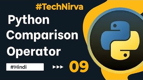 What are Comparison Operators in Python | Explained in Hindi For Beginners. #TechNirva