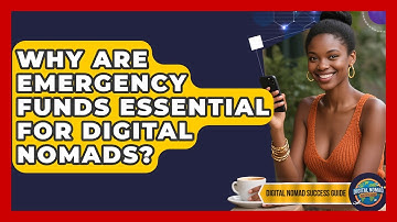 Why Are Emergency Funds Essential For Digital Nomads? - Digital Nomad Success Guide