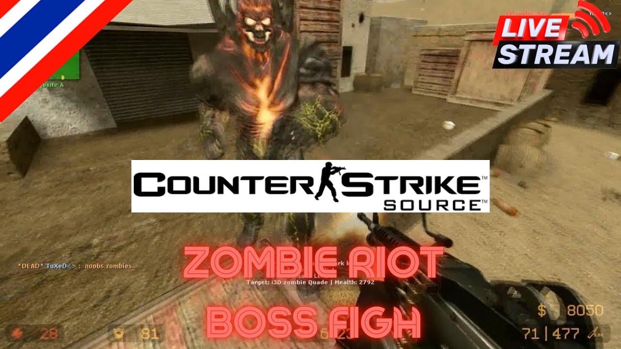 [Live] Counter Strike : Source | Zombie riot boss fight Day 3 [Thai ...