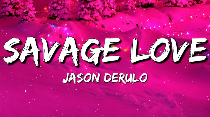 Jason Derulo - SAVAGE LOVE (Lyrics) feat. Jawsh 685
