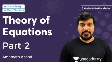 Theory of equations part-2 | Aim 2023 - Start from Basics | Amarnath Anand | Math Matters