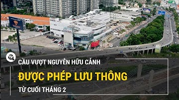 Cầu vượt Nguyễn Hữu Cảnh sẽ cho phép phương tiện lưu thông từ cuối tháng 2 | Truyền hình Quốc Hội
