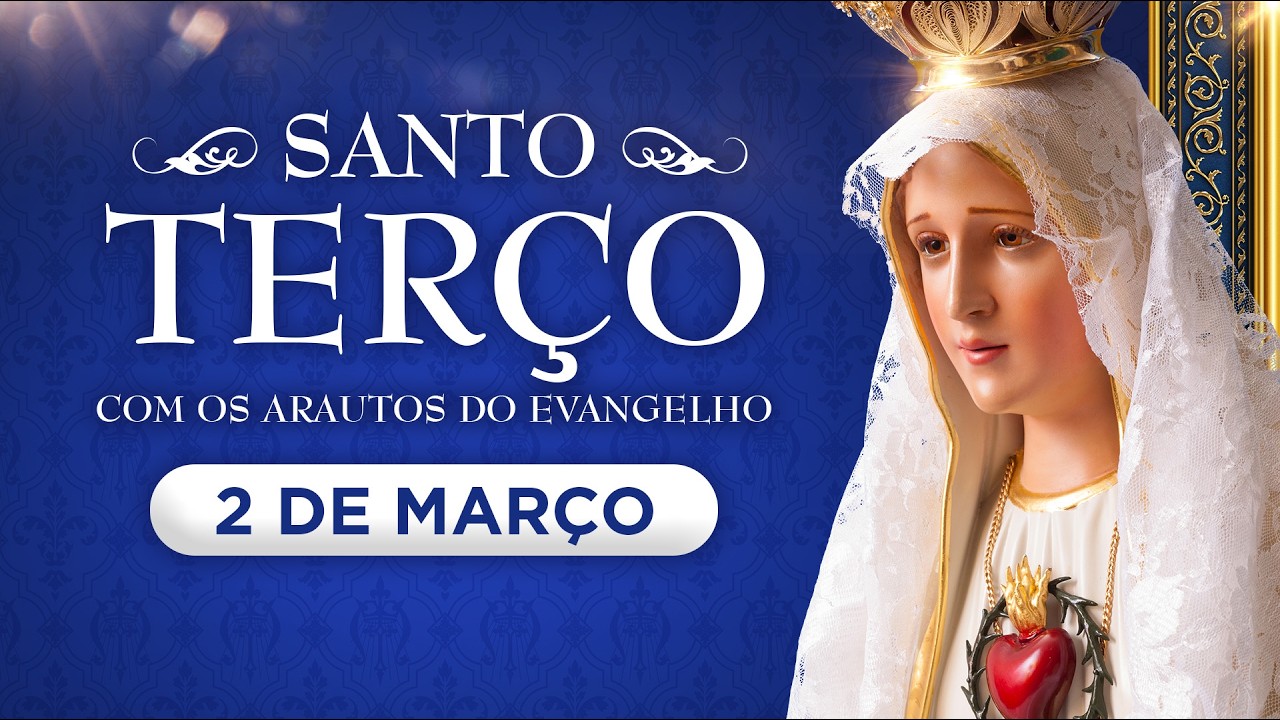 Santo Terço diário | Segunda-feira, 2 de março | Mistérios gozosos #rosário