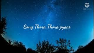 Thora Thora pyaar lyrics with English translation||