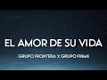 El Amor De Su Vida - Grupo Frontera Ft. Grupo Firme (Letra/English Lyrics)