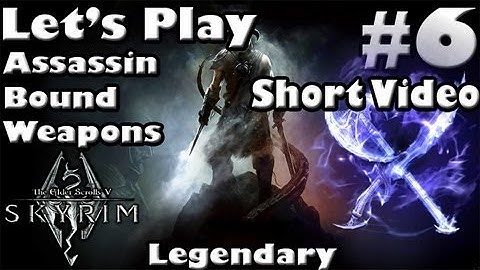 Skyrim Bound Weapon Assassin Part 6