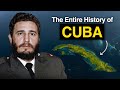 The ENTIRE History Of CUBA The ENTIRE History Of CUBA