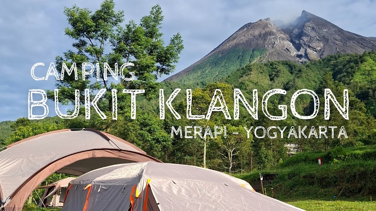 CAMPING BUKIT KLANGON MERAPI, YOGYAKARTA