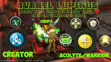 AVABEL LUPINUS - HEAL BOOST! [CREATOR/WARRIOR/ACOLYTE] (GUIDE FOR NEWBIES❤️)