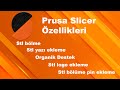 Prusa slicer işe yarar özellikleri