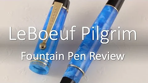 LeBoeuf Pilgrim Fountain Pen Review