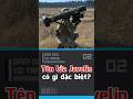 Tên lửa Javelin có gì đặc biệt?