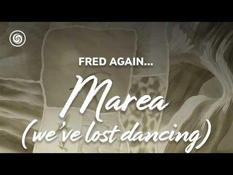 Fred Again.. - Marea (we’ve lost dancing) (lyrics)