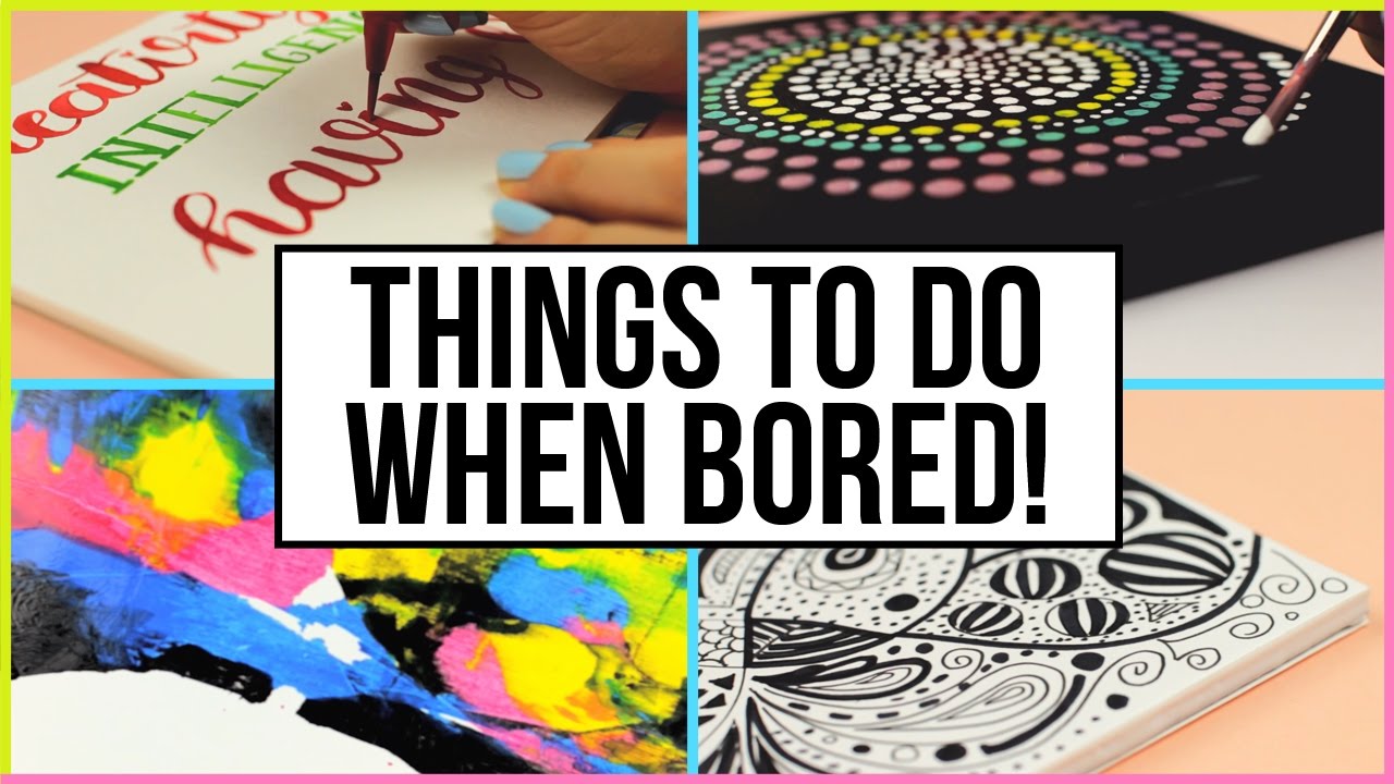 What to Do When You're Bored: Here Are 100 Fun Things to Do