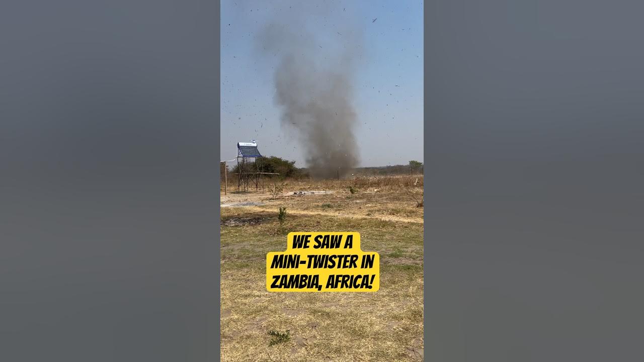 MINI-TWISTER IN ZAMBIA, AFRICA  This little tornado came out of nowhere! 