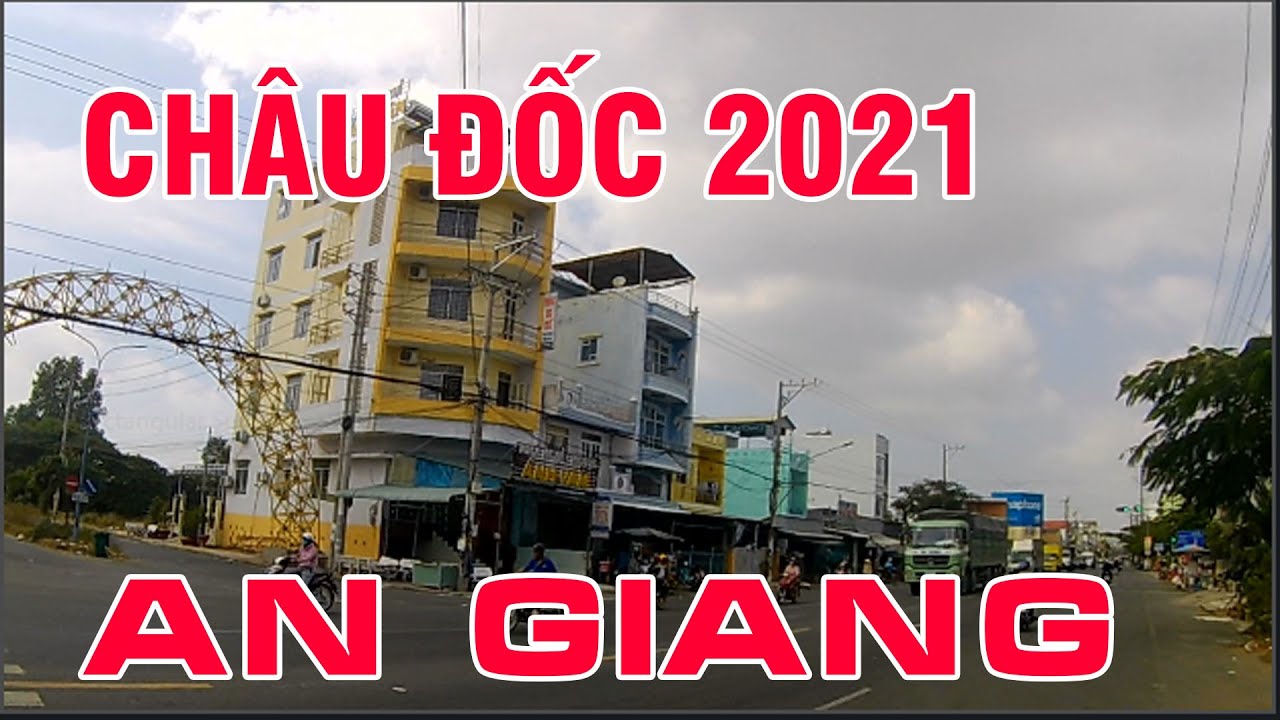 Đi Dạo Đoạn Đường ở T/P Châu Đốc 2021 Ra Sao | Sông Nước Miền Tây