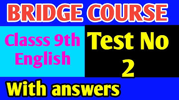 Test No 2 Bridge course English class 9 with all answers
