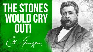 Praise Thy God, O Zion (Luke 19:37-40) - C.H. Spurgeon Sermon