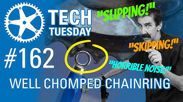 Well Chomped Chainring | Tech Tuesday #162