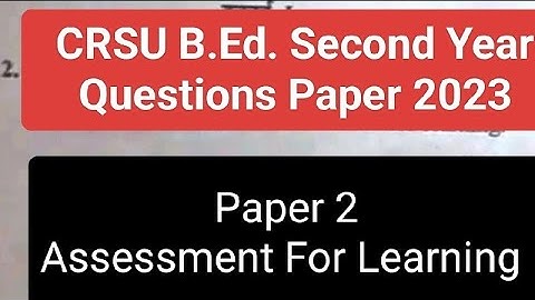 Assessment For Learning -  Paper 2 : Questions Paper | B.Ed  2nd Year 2023 - CRSU |