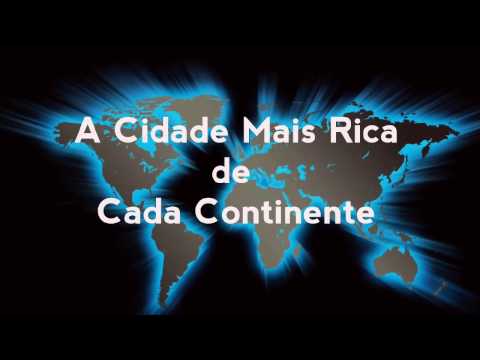 A Cidade Mais Rica de Cada Continente