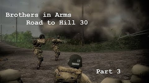Brothers in Arms Road to Hill 30 | Part 3 | With Mods | No Commentary