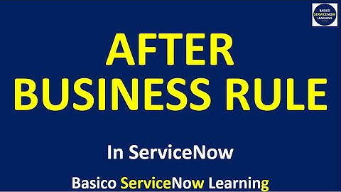 After Business Rule in ServiceNow | ServiceNow After Business Rule Training Videos