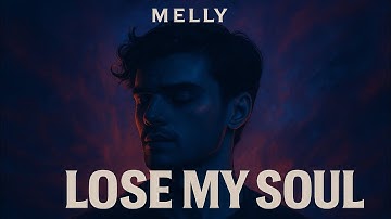 Melly – Lose My Soul (Official Audio)