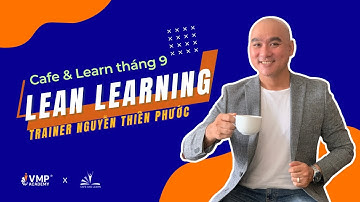 Trailer Cafe & Learn tháng 09: Làm cách nào để triển khai Lean Learning hiệu quả