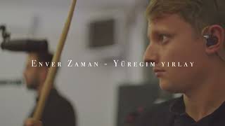 : Enver Zaman - Y"uregim yirlay