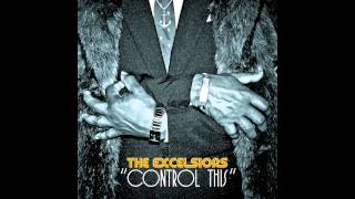 The Excelsiors Its Too Late [From The BBE Album Control This]