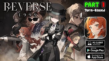 Reverse 1999 Gameplay Walkthrough Part 1 (PC,Android,IOS)