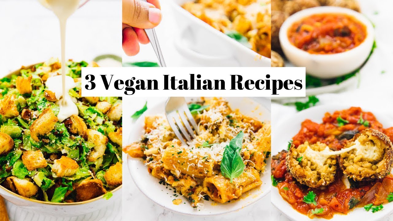 3 VEGAN ITALIAN RECIPES DELICIOUS VEGAN MEALS YouTube