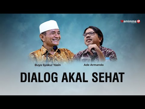 DIALOG AKAL SEHAT - BUYA SYAKUR DAN ADE ARMANDO