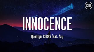 Quentyn, CHRNS - Innocence (Lyrics) feat. Zay