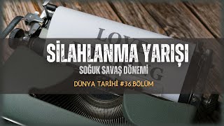 Abd-Sscb Silahlanma Yarışı Dünya Tarihi .Bölüm