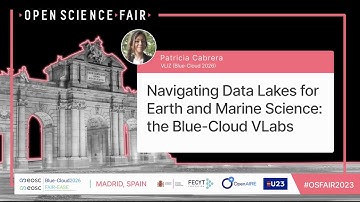 Navigating Data Lakes for Earth & Marine Science: Blue-Cloud VLabs | Patricia Cabrera @ OSFAIR 2023
