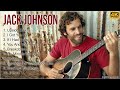 Jack Johnson 2022 Full Album - Jack Johnson MIX - Best Jack Johnson Songs - Greatest Hits