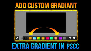 ADD EXTRA GRADIENT IN PSCC/PS TOUCH #howtoaddextragradient #pscc #gfx